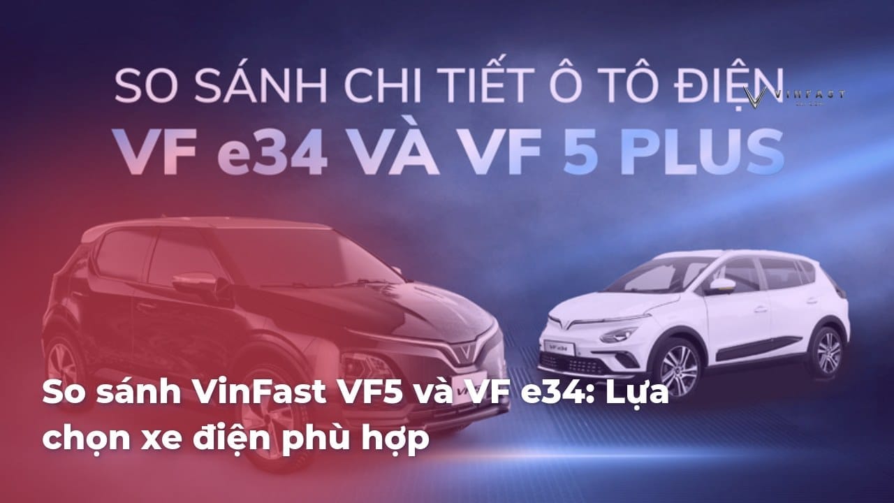 So sánh giữa VinFast VF5 Herio Green và VF E34 Nerio