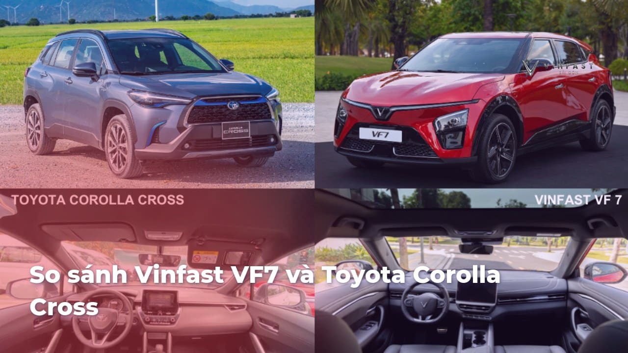 Corolla Cross vs VinFast VF7 2025 – Khác biệt & Nổi bật tại Hà Nội So sánh Toyota Corolla Cross và VinFast VF7