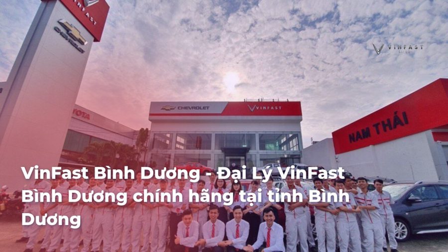 VinFast Bình Dương - Đại Lý VinFast Bình Dương chính hãng tại tỉnh Bình Dương - VinFast Sài Gòn