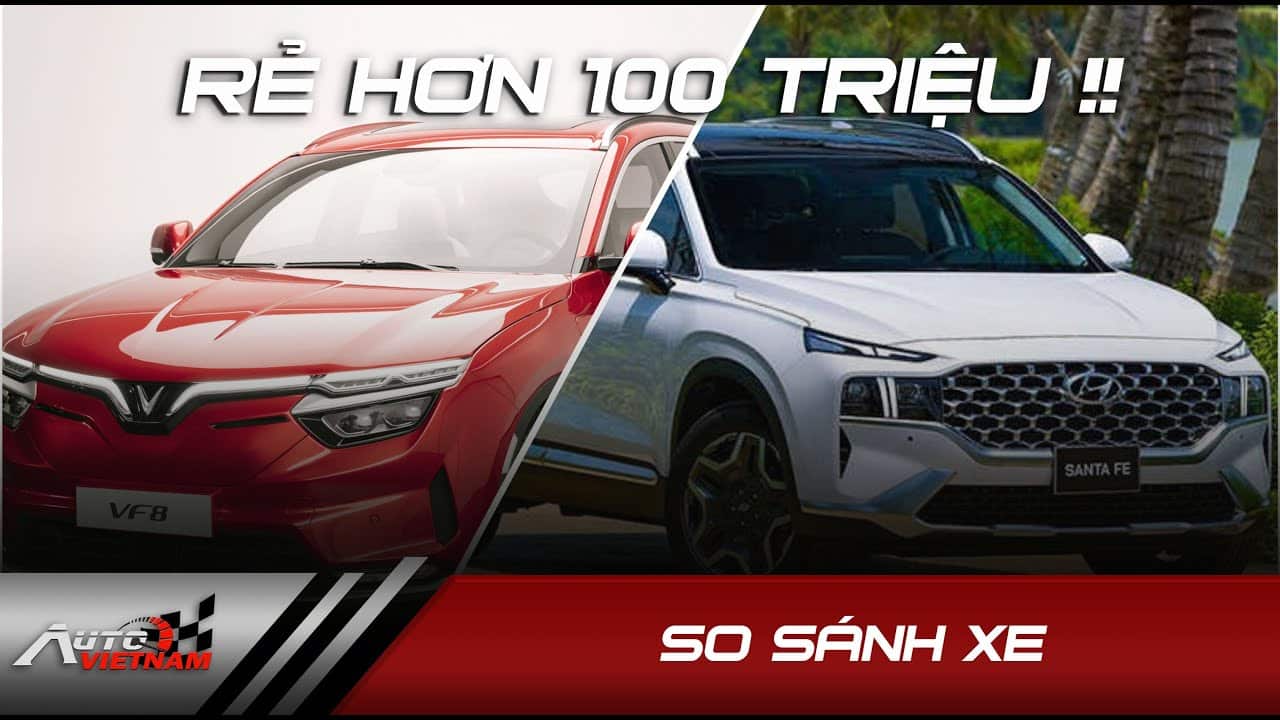 Kết luận về sự lựa chọn giữa vinfast vf8 và hyundai santafe so sánh