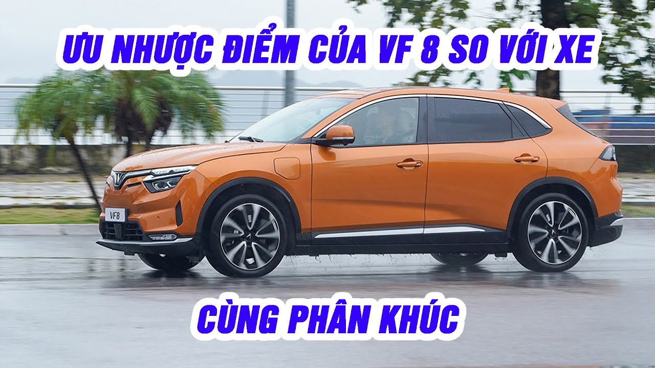 Ưu và nhược điểm của VinFast VF8 và Volkswagen Passat so sánh