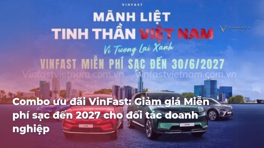 Combo ưu đãi VinFast: Giảm giá + Miễn phí sạc đến 2027 cho đối tác doanh nghiệp - 7 - VinFast Sài Gòn 29e19ea6dc2ce9906bc3f386b9c5b9f0rV72lH