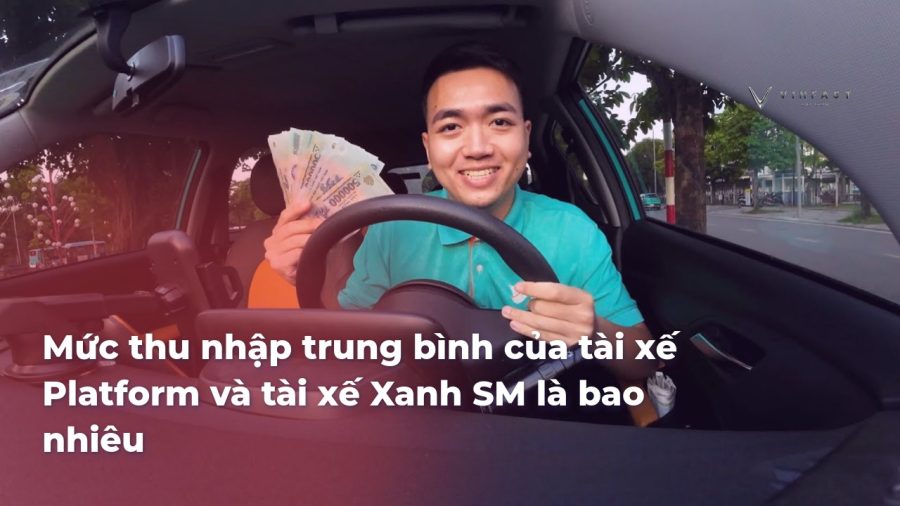 Mức thu nhập trung bình của tài xế Platform và tài xế Xanh SM là bao nhiêu - VinFast Sài Gòn