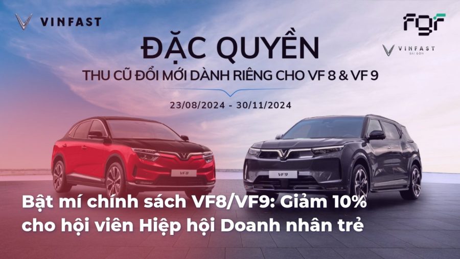 Bật mí chính sách VF8/VF9: Giảm 10% cho hội viên Hiệp hội Doanh nhân trẻ - 7 - VinFast Sài Gòn dace917bbec8a6f6f62a38aff900ed6eRoxSzE
