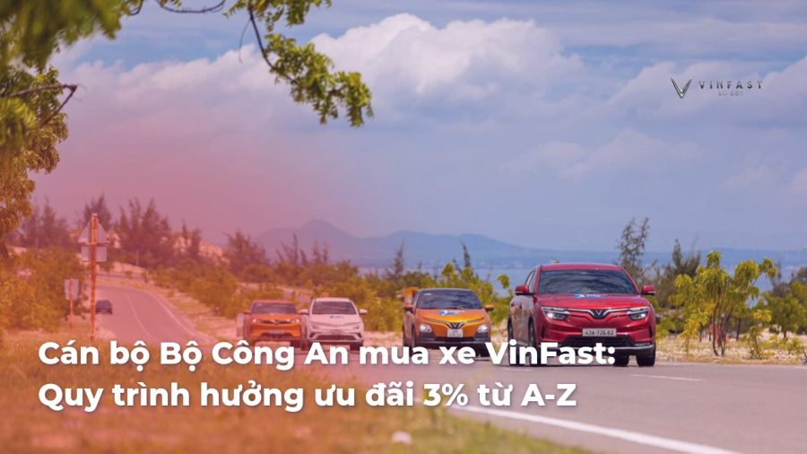 Cán bộ Bộ Công An mua xe VinFast: Quy trình hưởng ưu đãi 3% từ A-Z - 8 - VinFast Sài Gòn eb7a588ab62d954327ccb3847c7be721yWGoOK